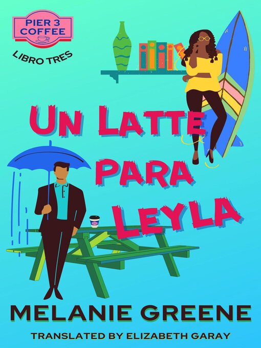 Title details for Un Latte para Leyla by Melanie Greene - Available